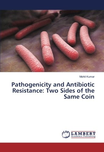 Pathogenicity and Antibiotic Resistance: Two Sides of the Same Coin