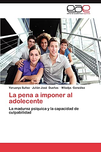 La pena a imponer al adolecente: La madurez psíquica y la capacidad de culpabilidad