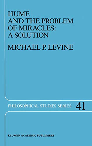 Hume and the Problem of Miracles: A Solution (Philosophical Studies Series, 41, Band 41)