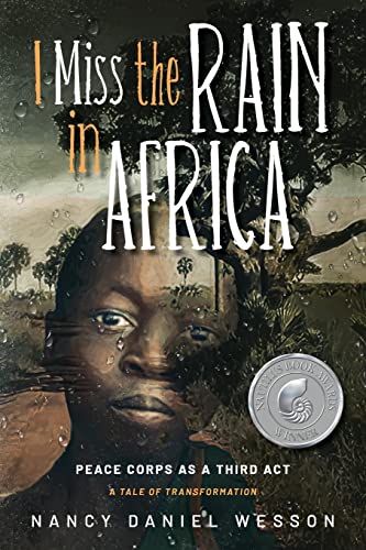 Wesson, Nancy Daniel I Miss The Rain In Africa, Peace Corps As A Third Act