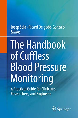 The Handbook of Cuffless Blood Pressure Monitoring: A Practical Guide for Clinicians, Researchers, and Engineers