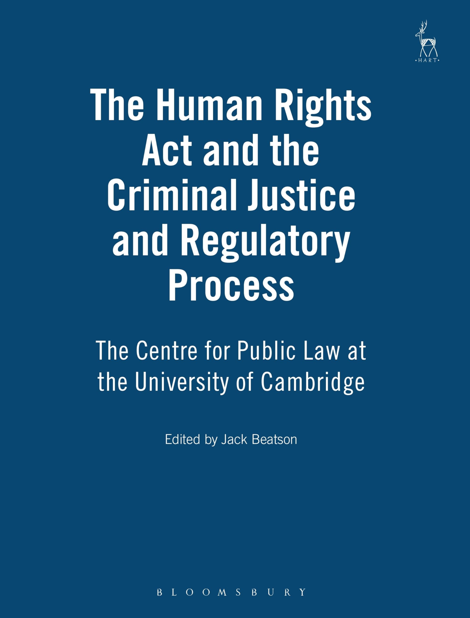 Human Rights Act and the Criminal Justice and Regulatory Process: The Centre for Public Law at the University of Cambridge