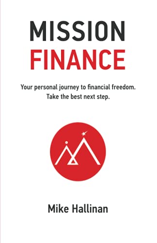 MISSION FINANCE: Your personal journey to financial freedom. Take the best next step.