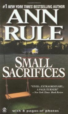 Small Sacrifices: A True Story of Passion and Murder (Signet)