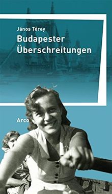 Budapester Überschreitungen: Aus dem Ungarischen von Wilhelm Droste.