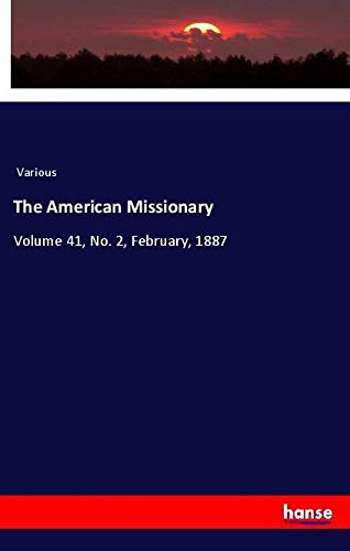 The American Missionary: Volume 41, No. 2, February, 1887