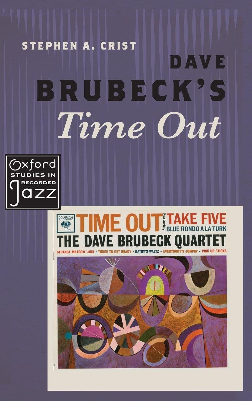 Dave Brubeck's Time Out: Hardback (Oxford Studies in Recorded Jazz)