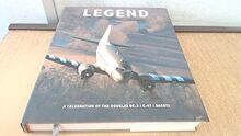 Legend: The Story of the DC-3/C-47 Dakota