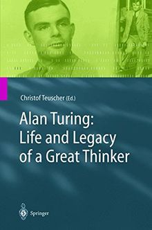 Alan Turing: Life and Legacy of a Great Thinker