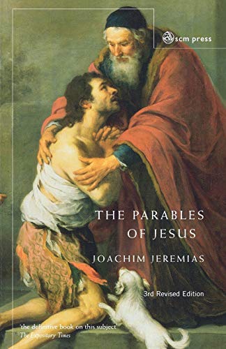 Jeremias, Joachim (Formerly Emeritus Pro The Parables Of Jesus