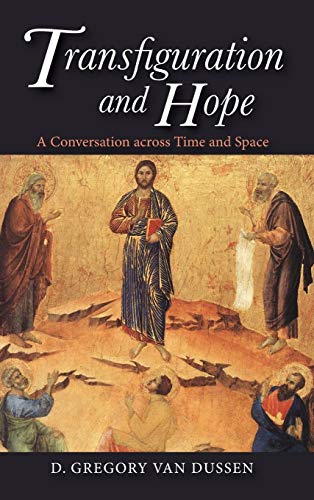 Transfiguration and Hope: A Conversation Across Time and Space