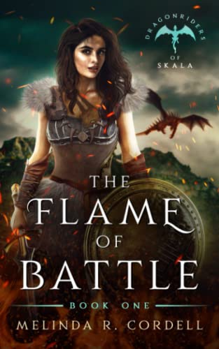 The Flame of Battle: An Epic Fantasy Adventure (Dragonriders of Skala)