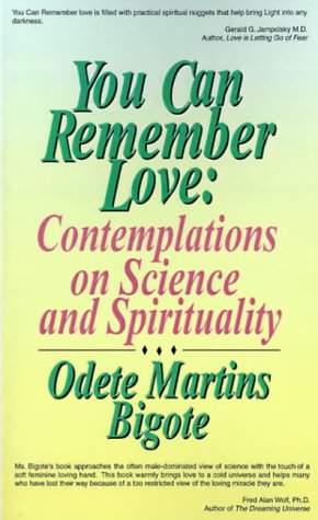 You Can Remember Love: Contemplations on Science and Spirituality