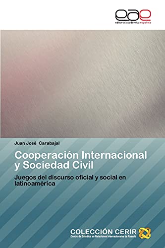 Cooperación Internacional y Sociedad Civil: Juegos del discurso oficial y social en latinoamérica