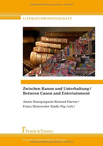Zwischen Kanon und Unterhaltung/ Between Canon and Entertainment: Interkulturelle und intermediale Aspekte von hoher und niederer ... Lowbrow Literature (Literaturwissenschaft)