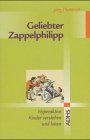 Geliebter Zappelphilipp: Hyperative Kinder verstehen und leiten