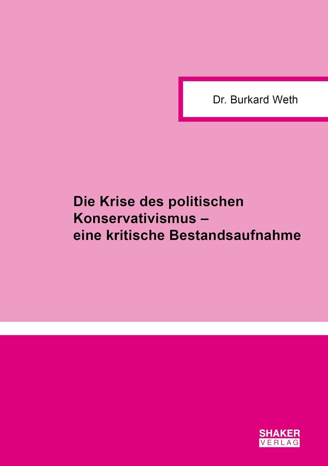 Die Krise des politischen Konservativismus - eine kritische Bestandsaufnahme