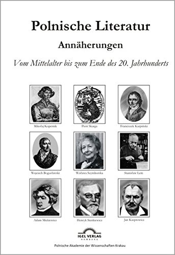Polnische Literaturgeschichte: Eine Annäherung: Vom Mittelalter bis zum Ende des 20 Jahrhunderts