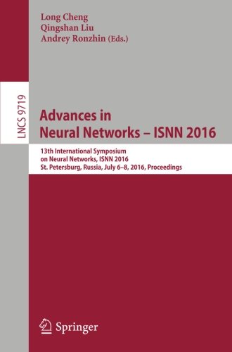 Advances in Neural Networks - ISNN 2016: 13th International Symposium on Neural Networks, ISNN 2016, St. Petersburg, Russia, July 6-8, 2016, Proceedings (Lecture Notes in Computer Science)