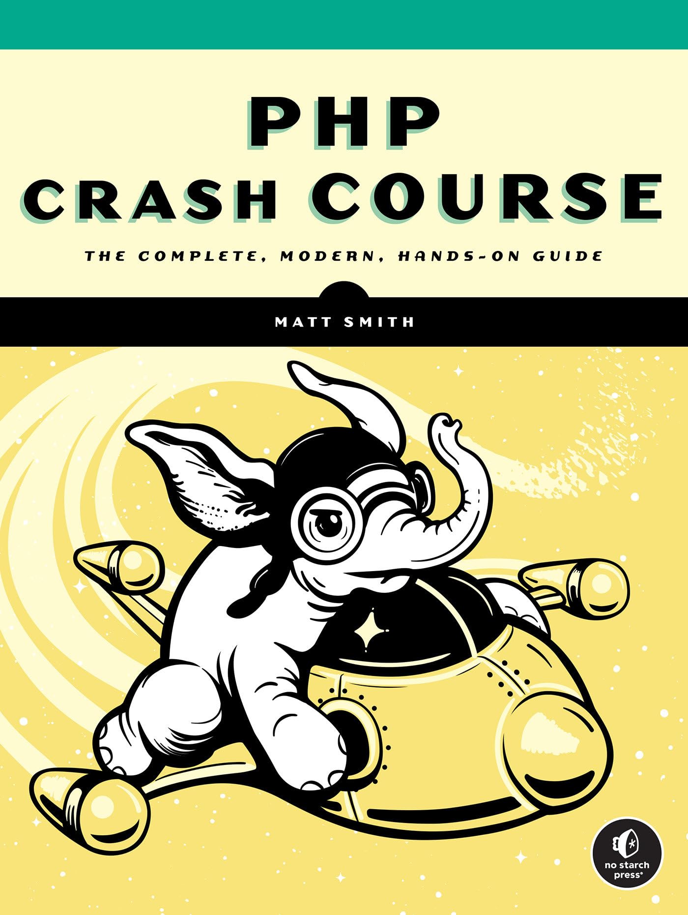 Matt Smith Php Crash Course, The Complete, Modern, Hands-On Guide
