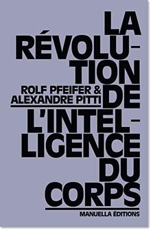 La révolution de l'intelligence du corps