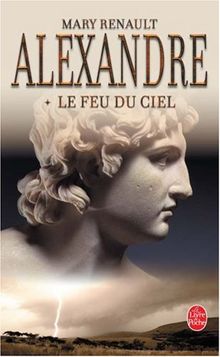 Alexandre. Vol. 1. Le feu du ciel