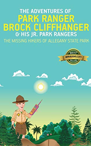 The Adventures of Park Ranger Brock Cliffhanger & His Jr. Park Rangers: The Missing Hikers of Allegany State Park