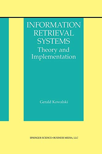 Information Retrieval Systems: Theory and Implementation (The Information Retrieval Series, 1, Band 1)