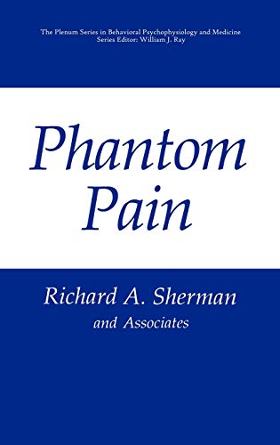 Phantom Pain (The Springer Series in Behavioral Psychophysiology and Medicine)