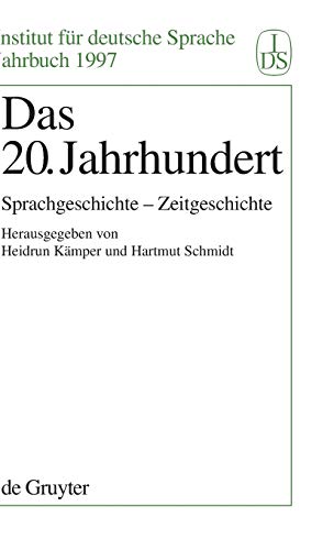 Das 20. Jahrhundert: Sprachgeschichte - Zeitgeschichte (Jahrbuch des Instituts für Deutsche Sprache, Band 1997)