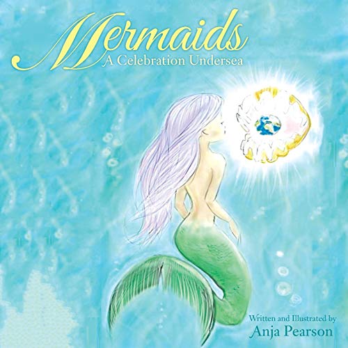 Mermaids: A Celebration Undersea