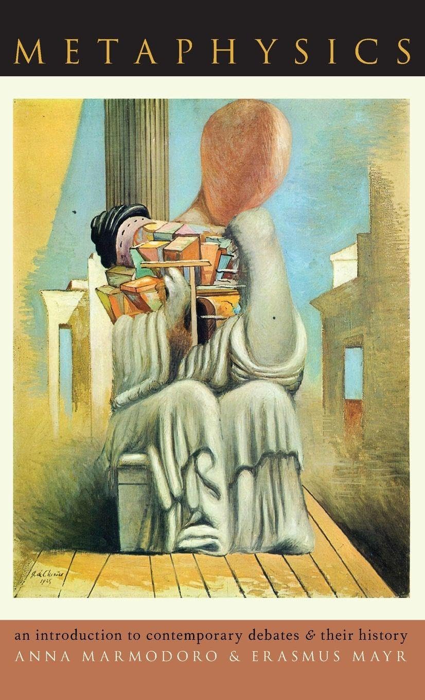 Metaphysics: An Introduction to Contemporary Debates and Their History