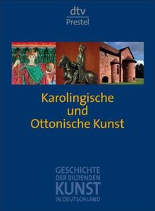 Geschichte der bildenden Kunst in Deutschland. Band 1: Karolingische und Ottonische Kunst