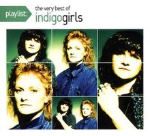 Playlist: the Very Best of Indigo Girls