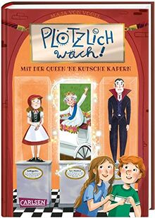 Plötzlich wach! 1: Mit der Queen ne Kutsche kapern: Witziges Kinderbuch ab 8 über Freundschaft, Abenteuer und Magie (1)