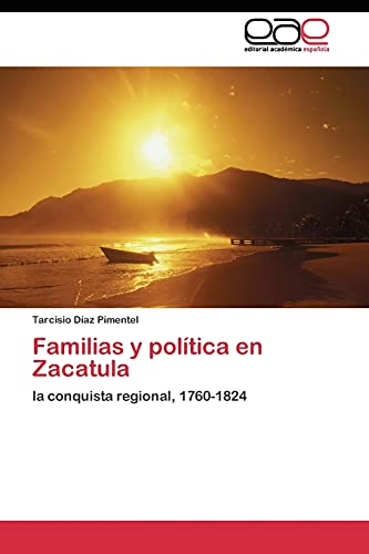 Familias y política en Zacatula: la conquista regional, 1760-1824
