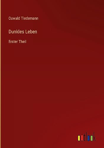 Dunkles Leben: Erster Theil