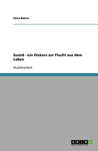 Suizid - ein Diskurs zur Flucht aus dem Leben