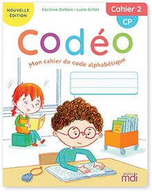 Codéo, mon cahier de code alphabétique : CP. Vol. 2