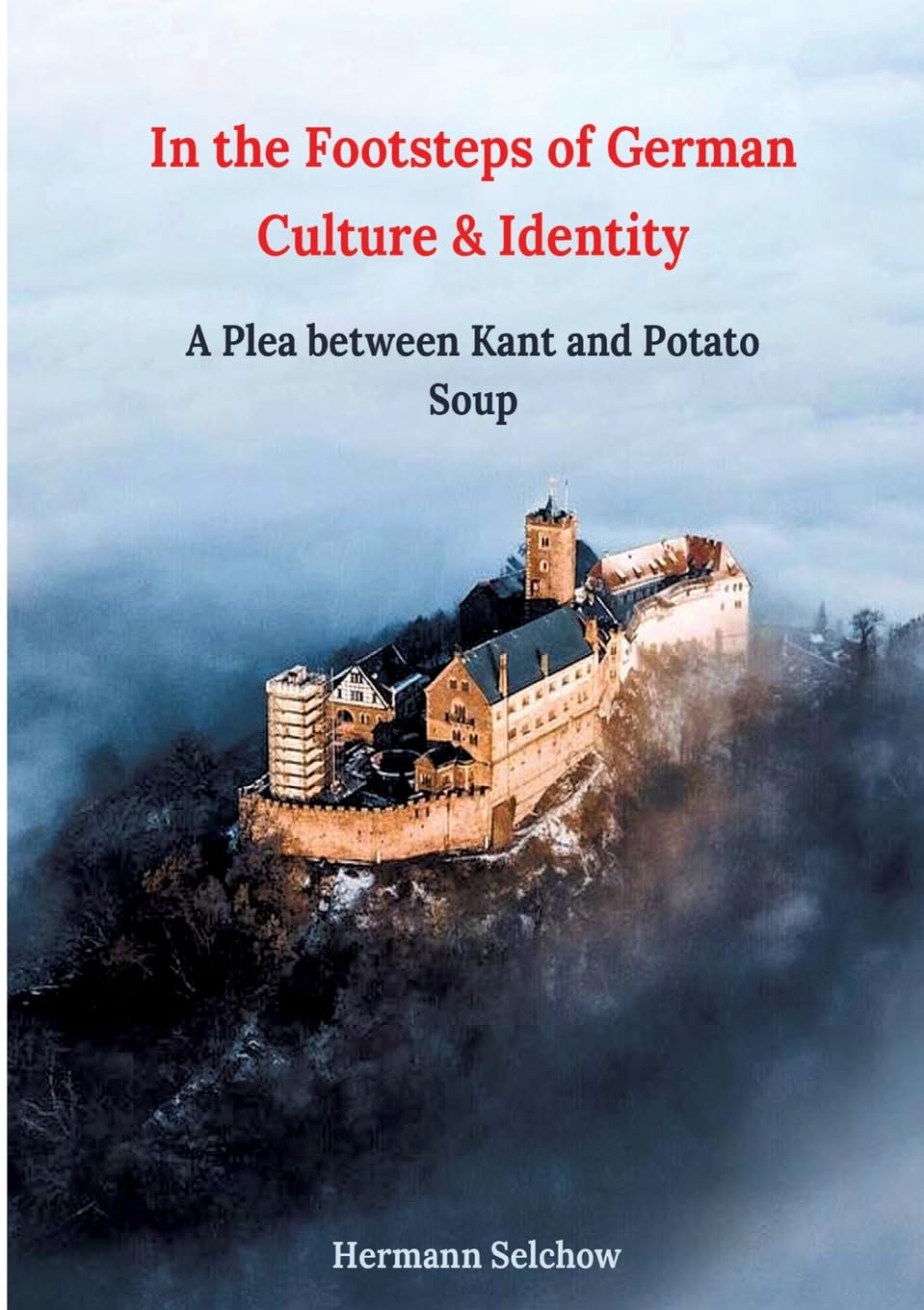 Hermann Selchow In The Footsteps Of German Culture And Identity, A Plea Between Kant And Potato Soup