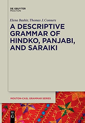 A Descriptive Grammar of Hindko, Panjabi, and Saraiki (Mouton-CASL Grammar Series [MCASL], 4)