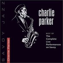 Best of the Complete Live Performances on Savoy von Charlie Parker | CD | Zustand sehr gut