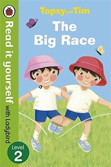 Topsy and Tim: The Big Race - Read it yourself with Ladybird: Level 2