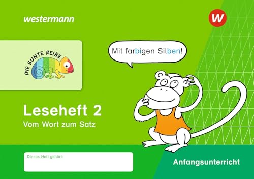 DIE BUNTE REIHE - Deutsch: Leseheft 2 (Silbenausgabe) Vom Wort zum Satz