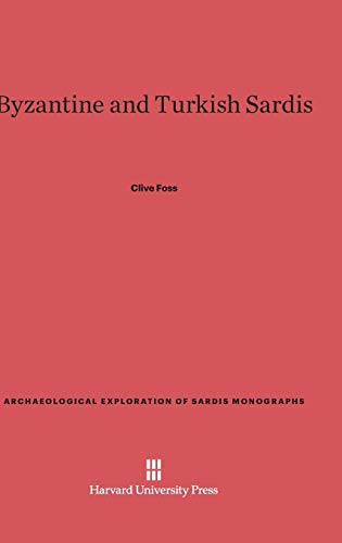 Byzantine and Turkish Sardis (Archaeological Exploration of Sardis Monographs, Band 4)