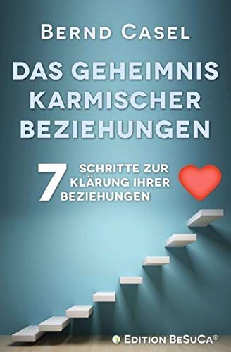 Das Geheimnis karmischer Beziehungen: 7 Schritte zur Klärung Ihrer Beziehungen