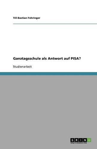 Ganztagsschule als Antwort auf PISA?