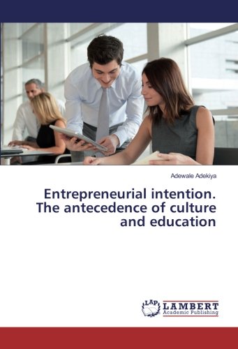 Entrepreneurial intention. The antecedence of culture and education