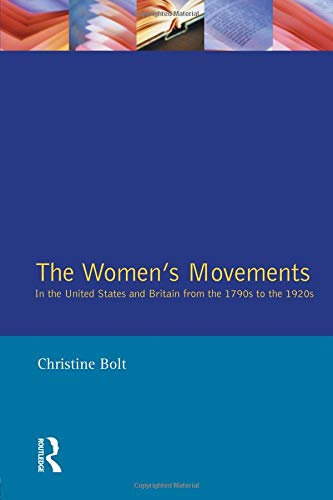 The Women's Movements in the United States and Britain from the 1790s to the 1920s: From the Late 18th Century to the 1920s
