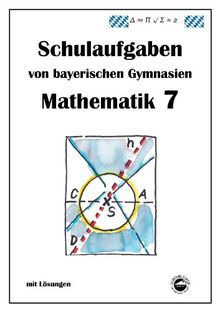 Mathematik 7 Schulaufgaben von bayerischen Gymnasien mit Lösungen